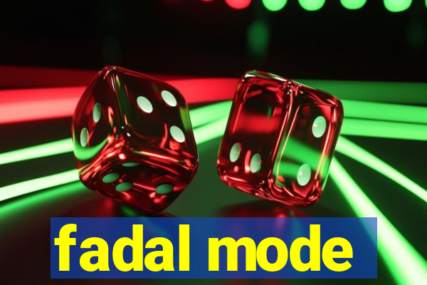 fadal mode